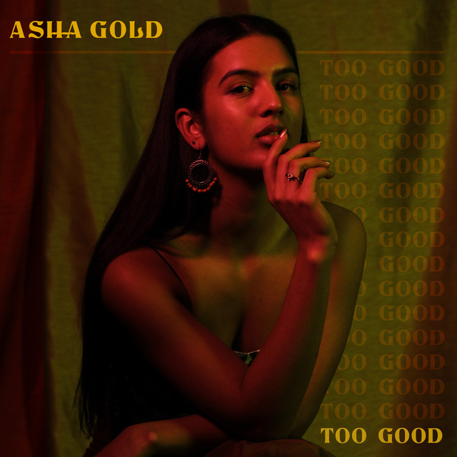 Asha Gold 'Too Good'